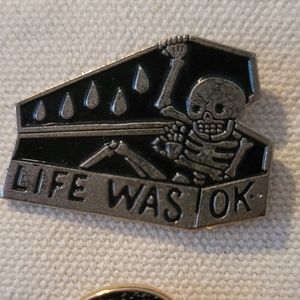 Skeleton Casket "Life was OK" Enamel Pin - Bundle 3+ pins for a discount.